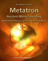 Eva Maria Ammon: Metatron - Ancient-Master-Healing
